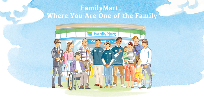 FamilyMart,  Where You Are One of the Family